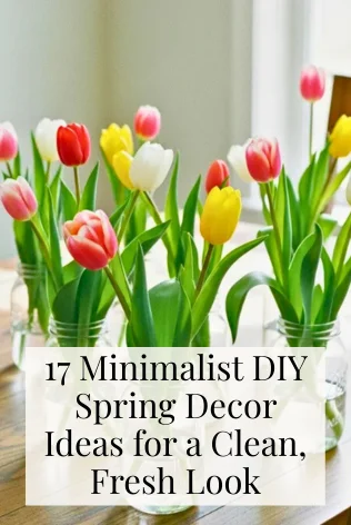 17 Minimalist DIY Spring Decor Ideas for a Clean, Fresh Look.webp