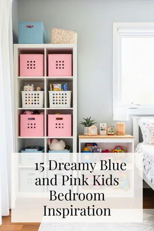   15 Dreamy Blue and Pink Kids Bedroom Inspiration