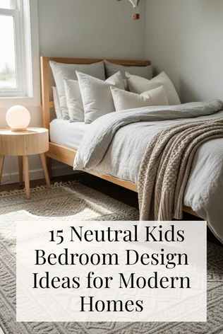   15 Neutral Kids Bedroom Design Ideas for Modern Homes